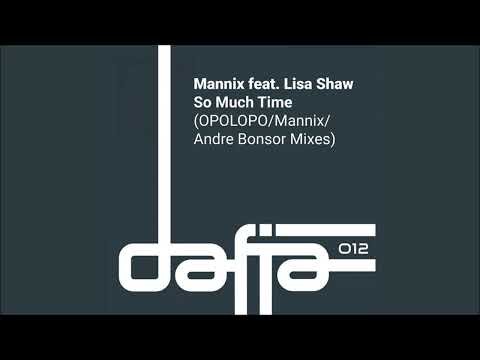 Mannix Feat.Lisa Shaw - So Much Time (Opolopo Remix)