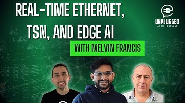 Real-Time Ethernet, TSN, and Edge AI with Melvin Francis