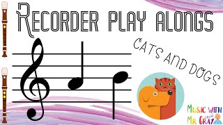 Recorder play along - 12. Cats and Dogs (B and A)