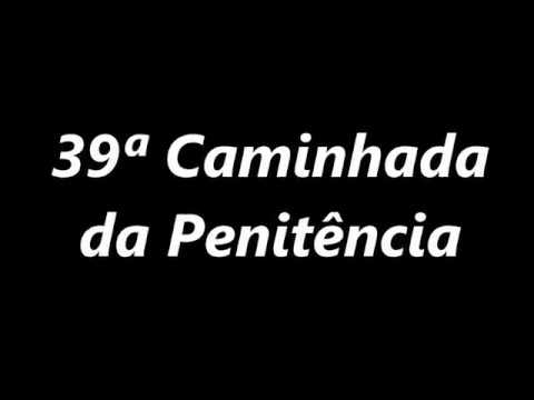 ACONTECE HOJE A 39ª EDIÇÃO DA CAMINHADA DA PENITÊNCIA