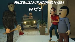 Gulli Bulli Aur Michael Myers Part 2 | Gulli Bulli Horror Story | MAKE JOKE HORROR | Mjh