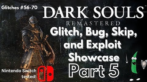 Dark Souls Remastered | Glitch, Bug, Skip, and Exploit Showcase [Part 5, 56-70]