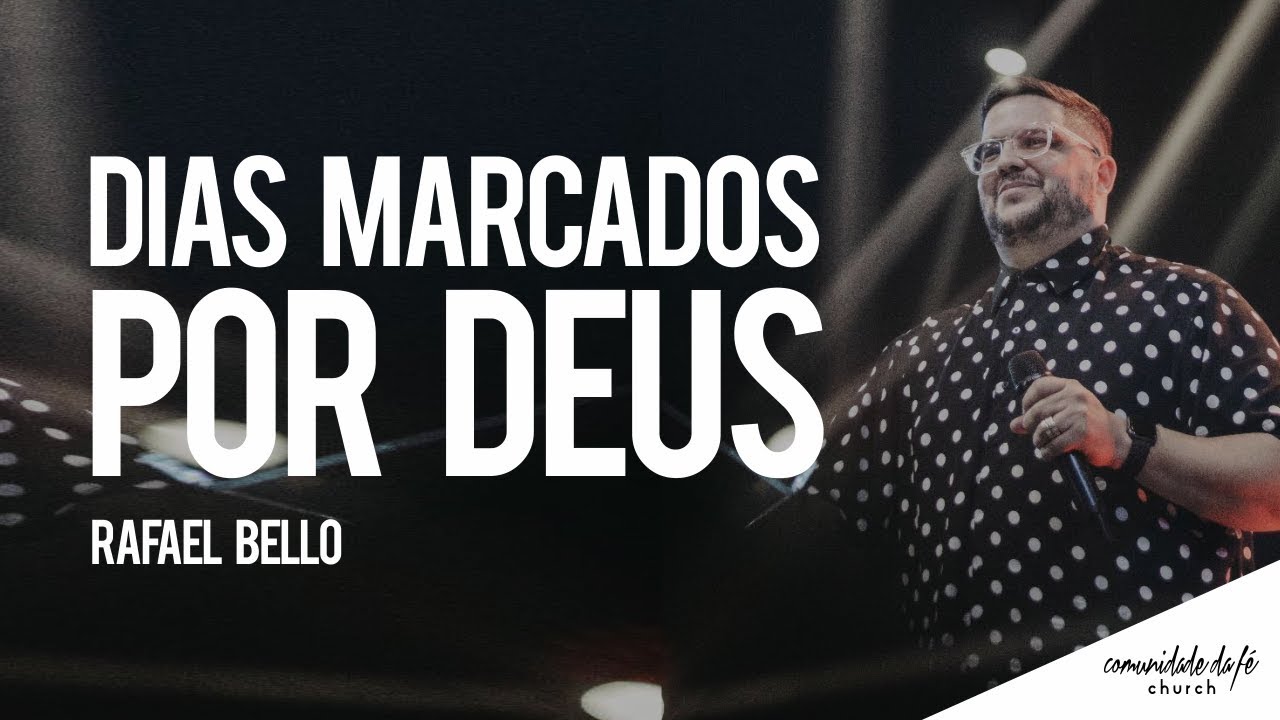 Rafael Bello // Dias marcados por Deus