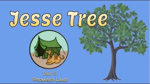Jesse Tree Day 5 : The Promised Land