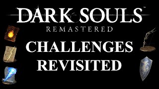 Dark Souls CHALLENGE Revisited! (Sorcery, Miracles, Pyromancy, Shields, Archery)