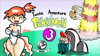 Tonta Aventura Pokemon 3 SUJES