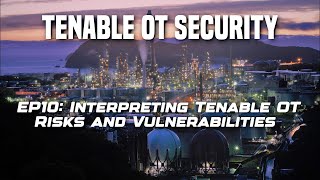 EP10: Interpreting Tenable OT Risks and Vulnerabilities