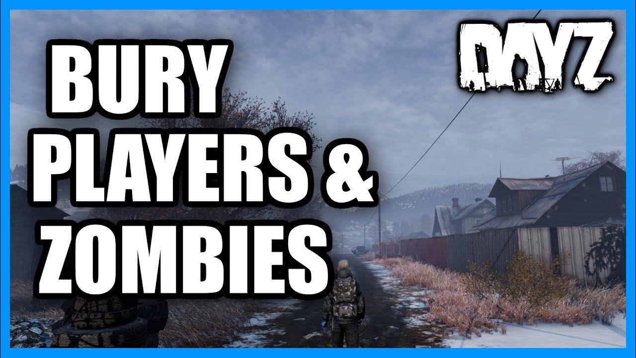 How to BURY Players & Zombies in DayZ (Easy Tutorial) YouTube