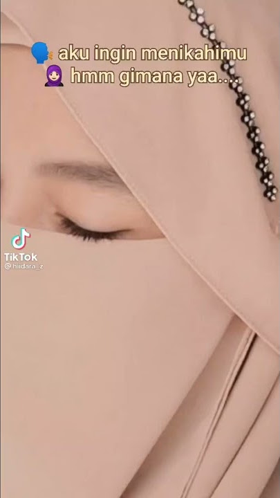 Kalo ingin menikah Hin wanita bercadar harus ada tantangan nya ❤️😍