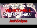 Talking About The New Velvet Shell Operator Mira!