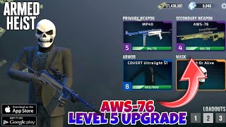 NEW AWS-76 Level 5 UPGRADE & Gameplay | Armed Heist