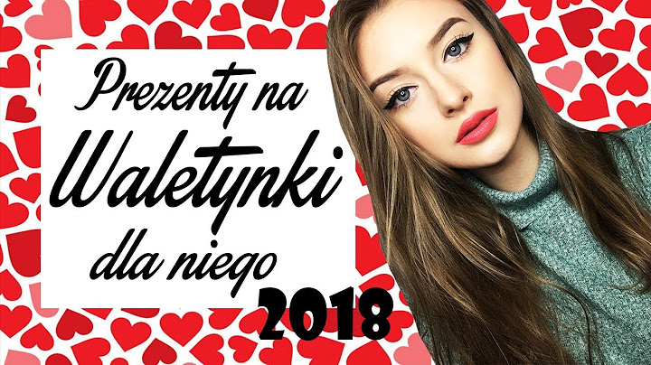 💞 PREZENT DLA CHŁOPAKA NA WALENTYNKI 2018 💘