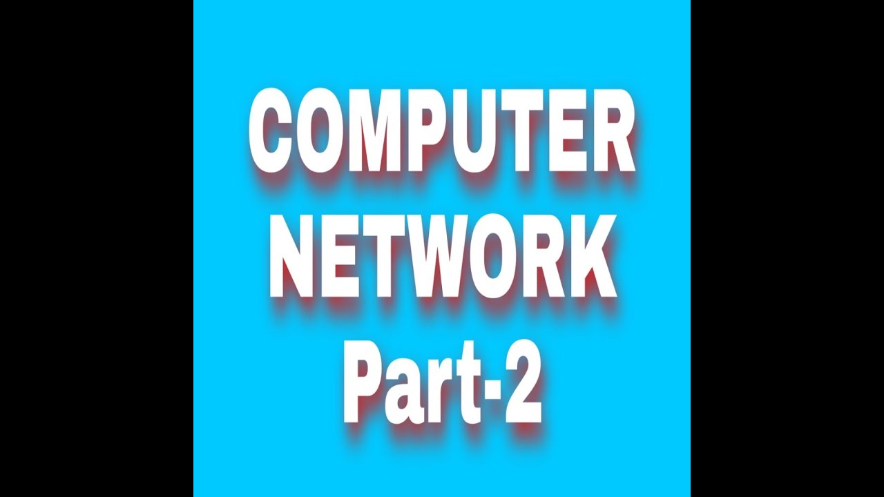 COMPUTER NETWORK PART 2 - YouTube