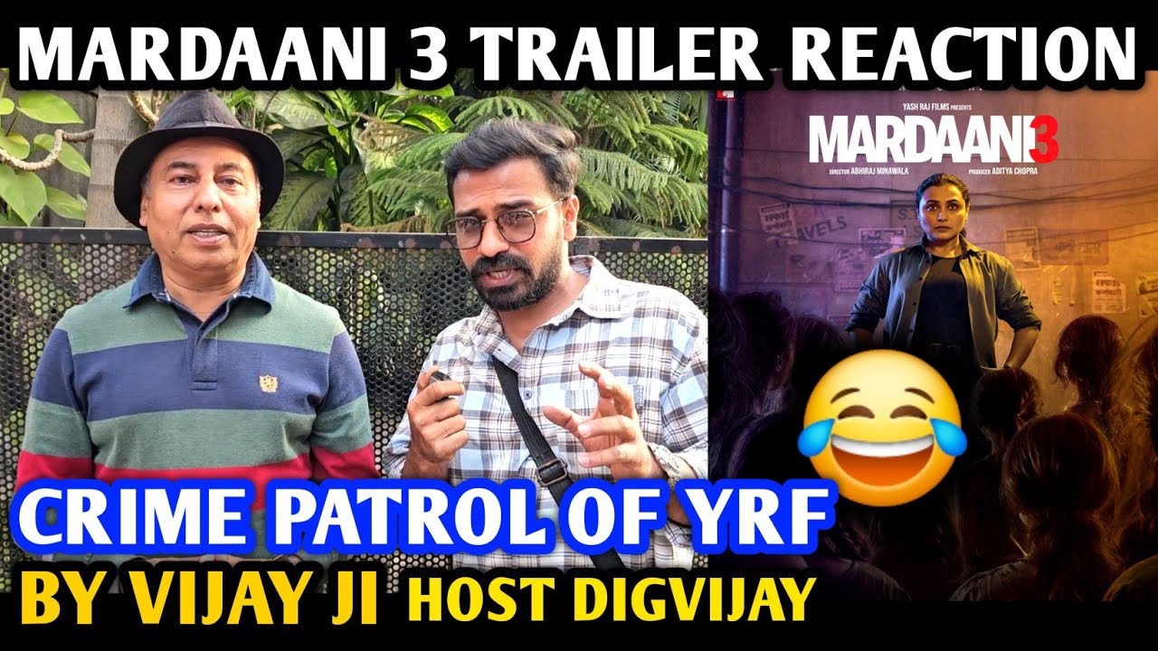 Mardaani 3 Movie Trailer Reaction | By Vijay Ji | Host Digvijay | Rani Mukherjee | YRF