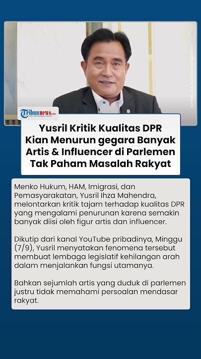 Yusril Sebut Kualitas DPR RI Kian Anjlok Gegara Banyak Artis & Influencer Tak Paham Kondisi Rakyat