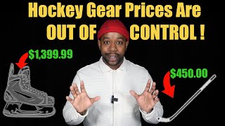 Hockey equipment prices are out of control !