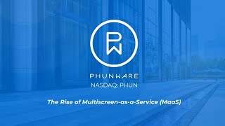 Phunware (NASDAQ: PHUN) - The Rise of MaaS