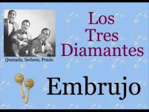 Guarda Los Tres Diamantes: Embrujo  -  (letra y acordes) su YouTube