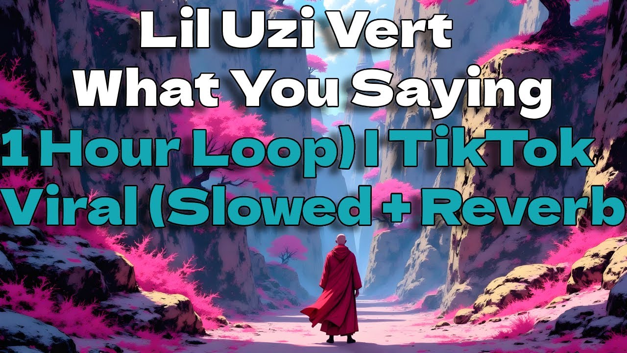 Lil Uzi Vert – What You Saying (1 Hour Loop) | TikTok Viral (Slowed + Reverb) 🌙🎶