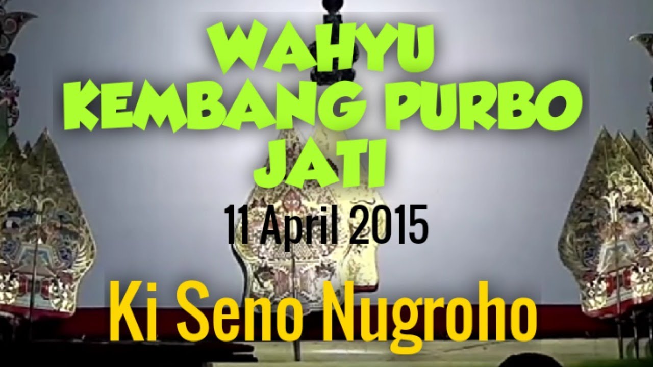 WAHYU KEMBANG PURBO JATI @ Ki Seno Nugroho