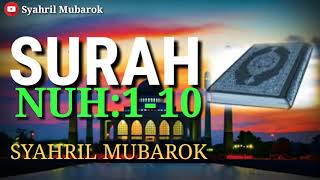 MUROTTAL SURAH NUH:1-10 || Syahril Mubarok