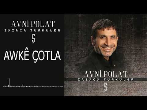 Avni Polat  - Awke Çotla ( Zazaca )