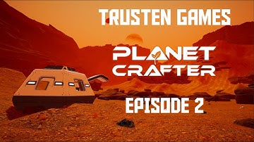 The Planet Crafter - Episode 2 - Terraforming a planet!