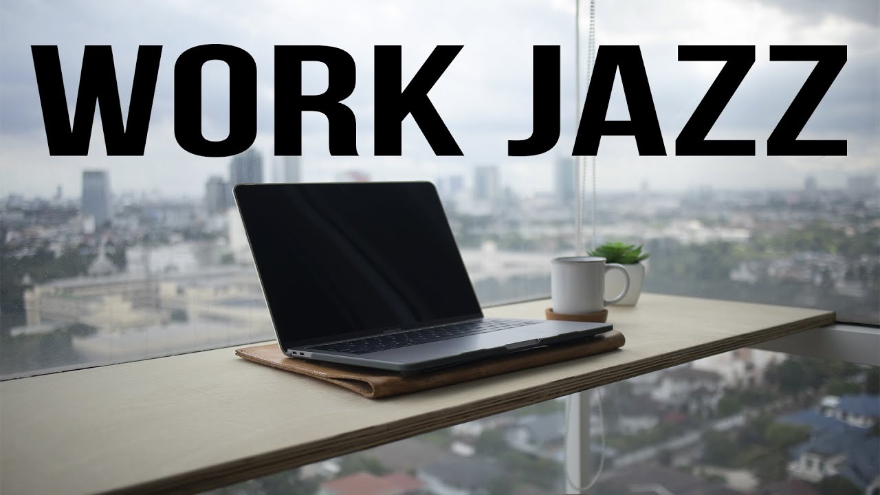 Work & Jazz - Relaxing Jazz Music - Smooth Coffee Background Jazz Music