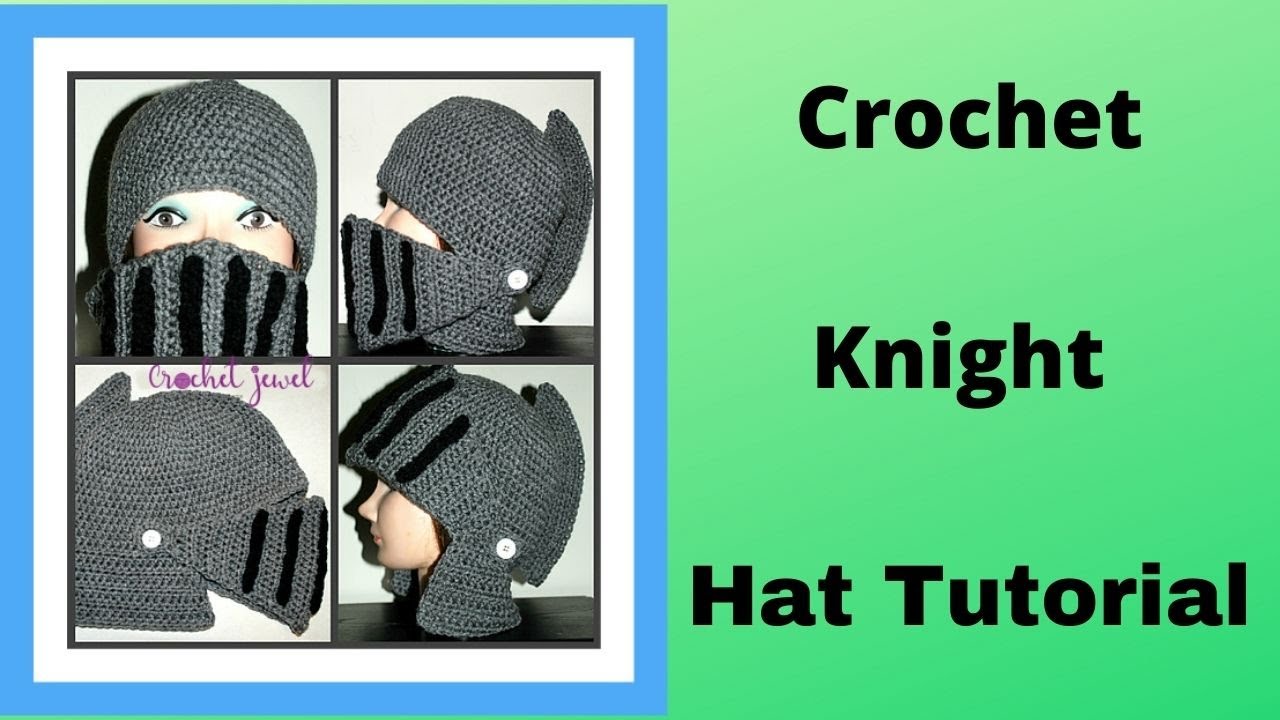 How to Crochet Boy's & Man's Knight Helmet Hat Part 5 YouTube