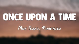 Once Upon A Time - Max Oazo, Moonessa(Lyrics Version)🪕