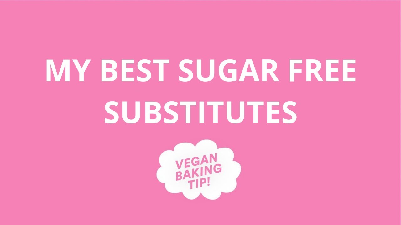 Best Sugar Free Recipe Substitutes for Vegan Baking  |  Bake Vegan Stuff with Sara Kidd