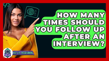 How Many Times Should You Follow Up After An Interview? - Next LVL Programming