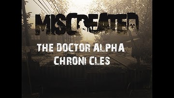 Miscreated - Dr Alpha Prologue