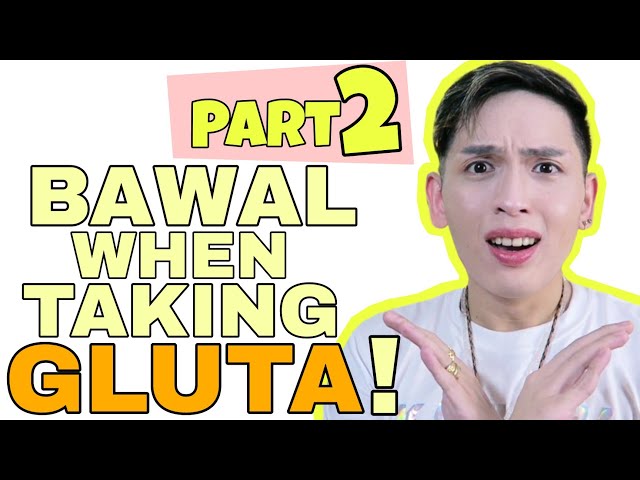 PT. 2 | 10 DON'TS WHEN TAKING GLUTATHIONE | KAYA PALA 'DI EFFECTIVE! SIR LAWRENCE