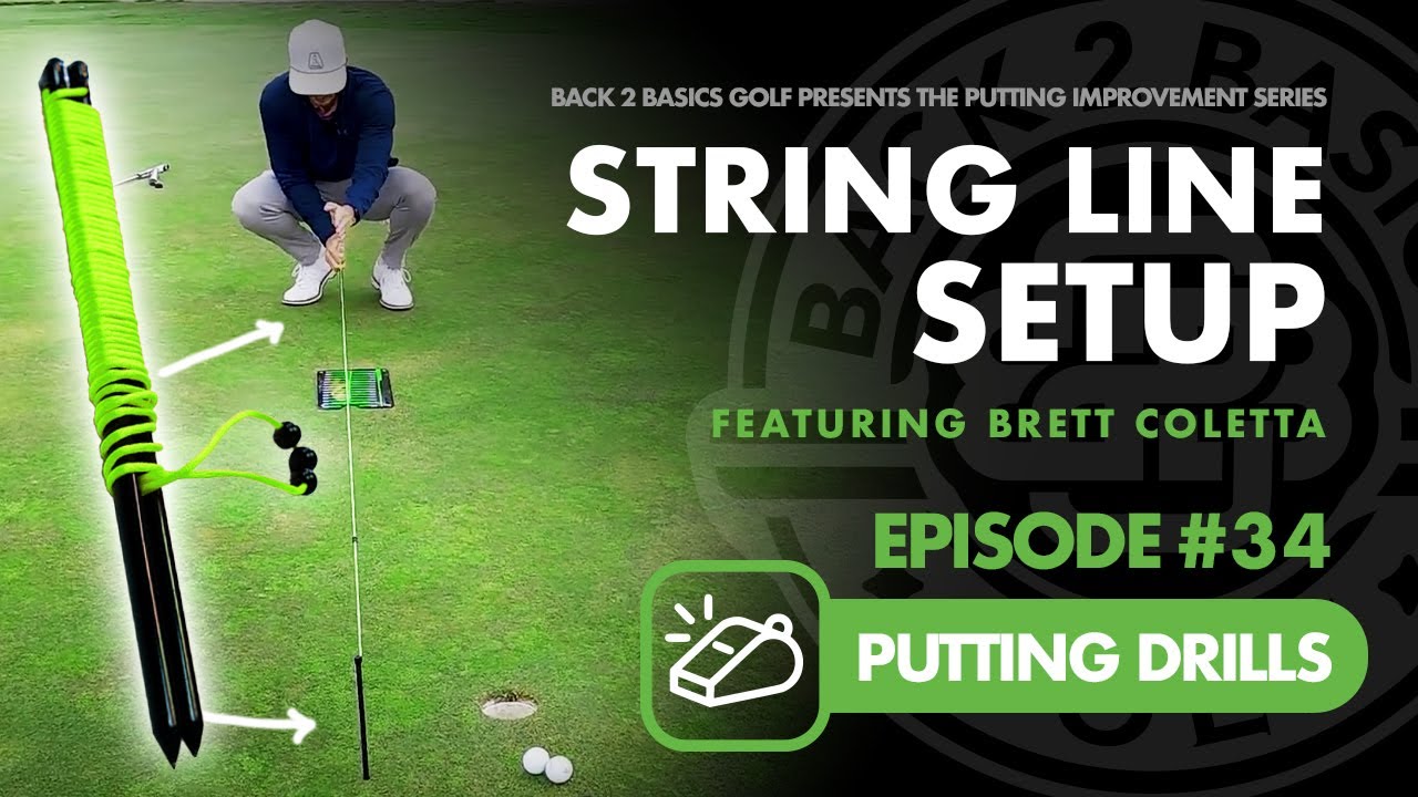 Ep. #34 String Line Setup | Back 2 Basics Golf - YouTube