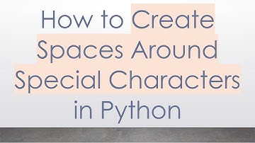How to Create Spaces Around Special Characters in Python