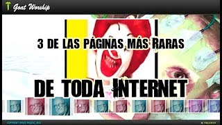 Las 3 páginas más raras de toda Internet