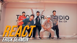 "REACT" - Erick Sermon | Tristan Edpao Choreography