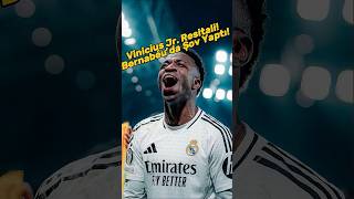 Vinicius Jr. Resitali Bernabéuda Şov Yaptı