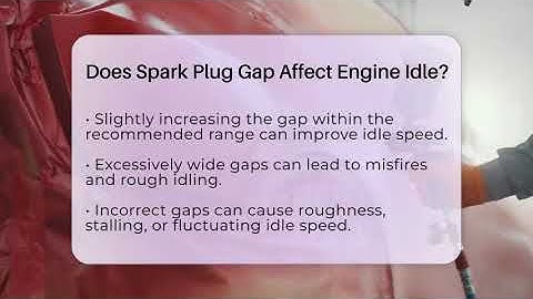 Does Spark Plug Gap Affect Engine Idle? - Car Performance Pros