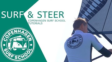 HOW TO SURF & STEER - COPENHAGEN SURF SCHOOL TUTORIALS | WINDSURF KICK-OFF PROGRAM
