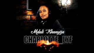 Mdali Khanyisa ~ Charlotte Lyf || (AUDIO)  #amapiano