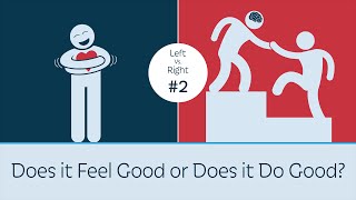Video thumbnail of "Does it Feel Good or Does it Do Good? Left vs. Right #2 | 5 Minute Video"