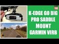 K-Edge Go Big Pro Saddle Mount - Garmin Virb