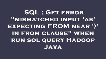 SQL : Get error "mismatched input 