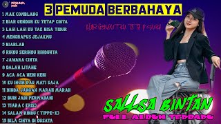3 PEMUDA BERBAHAYA Ft. SALSA BINTAN  - Biar Gendut Tetap Ku Cinta  Full Album 2022 TANPA IKLAN