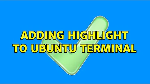 Adding highlight to ubuntu terminal
