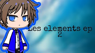 Les Éléments Ep 2Gacha Clubby Wesh Foxis