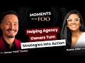 Karen hite on helping agency owners turn strategies into action  moments with foo  ep649