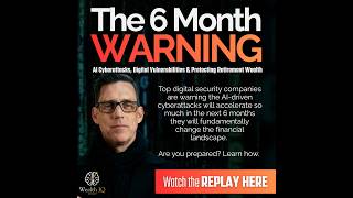 6 Month Warning   AI Cyberattacks, Digital Vulnerabilities and the warning coming from top agencies
